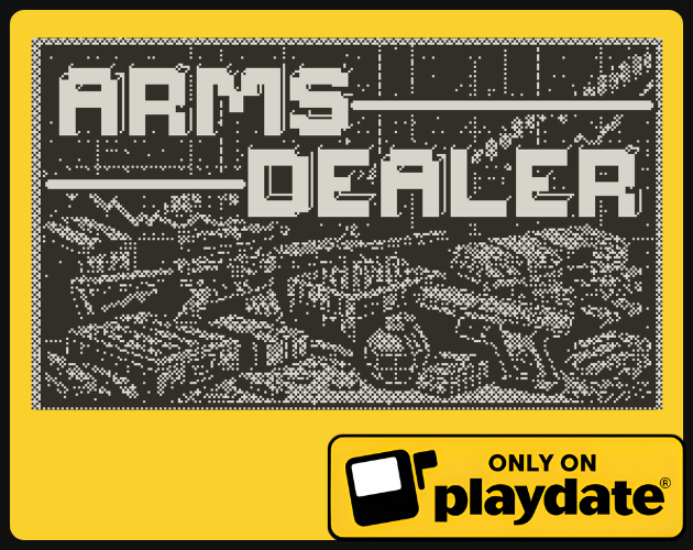 Cover image for Arms Dealer (Playdate Version)