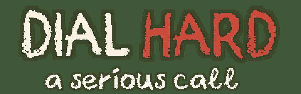 Dial Hard: A Serious Call