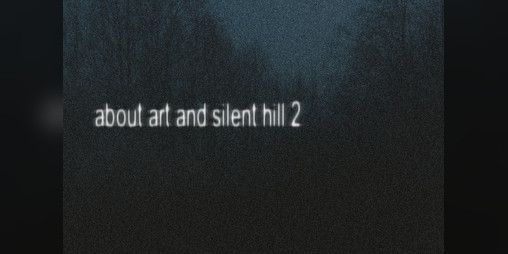 Cover image for about art and silent hill 2