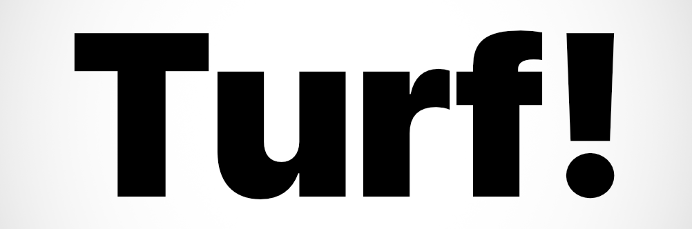 Turf!
