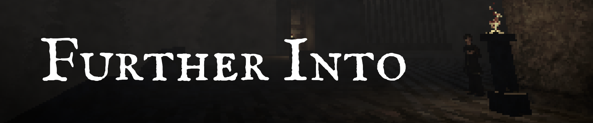 Further Into