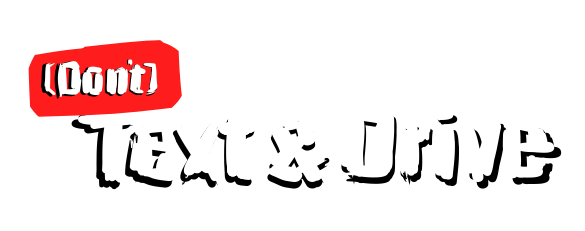 Don't Text and Drive