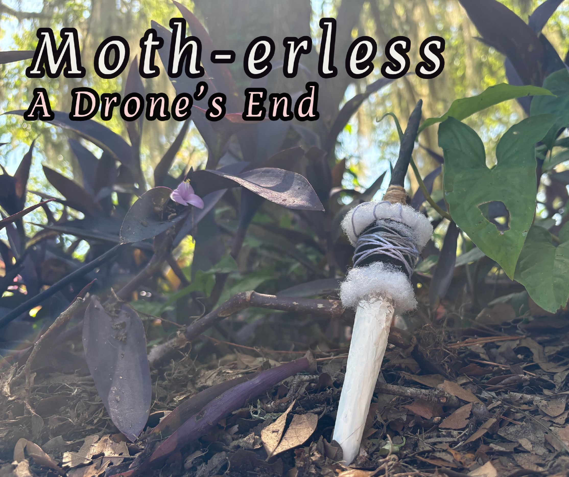 Cover image for Moth-erless: A Drone's End