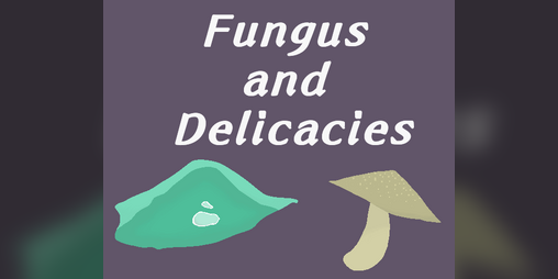 Cover image for Fungus and Delicacies