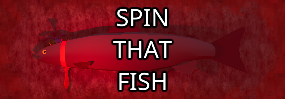 SPIN THAT FISH