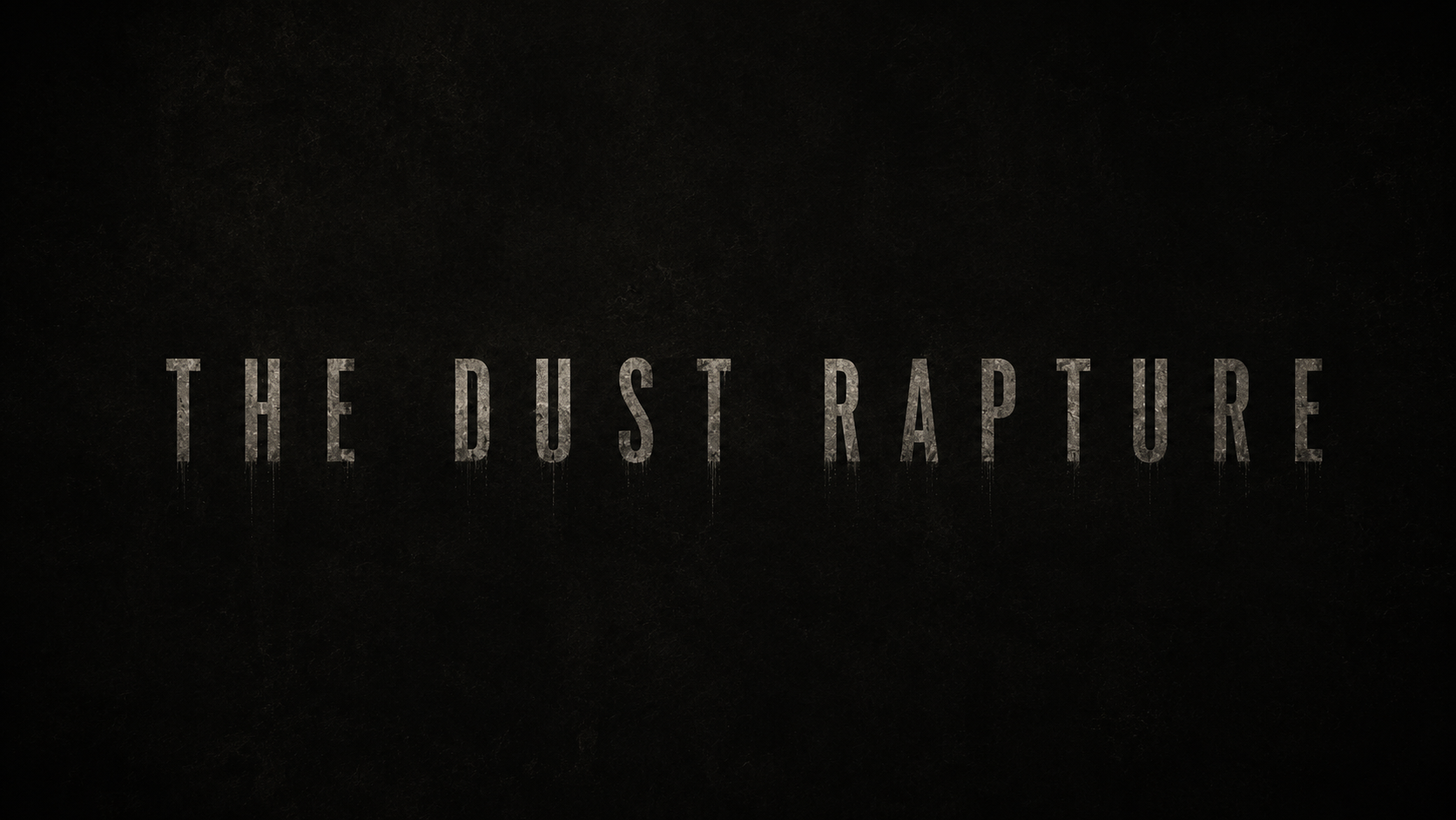 The Dust Rapture