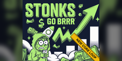 Cover image for STONKS GO BRRR