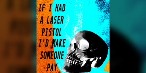 Cover image for IF I HAD A LASER PISTOL