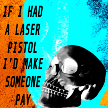 Cover image for IF I HAD A LASER PISTOL