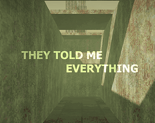 They Told Me Everything [Free] [Other] [Windows]