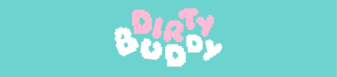 Dirty Buddy