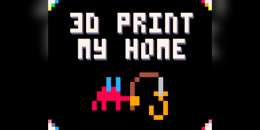 Cover image for 3D Print My Home!