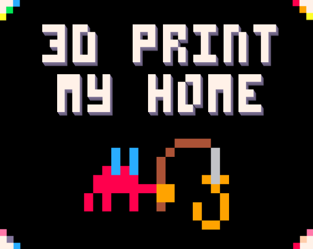 Cover image for 3D Print My Home!