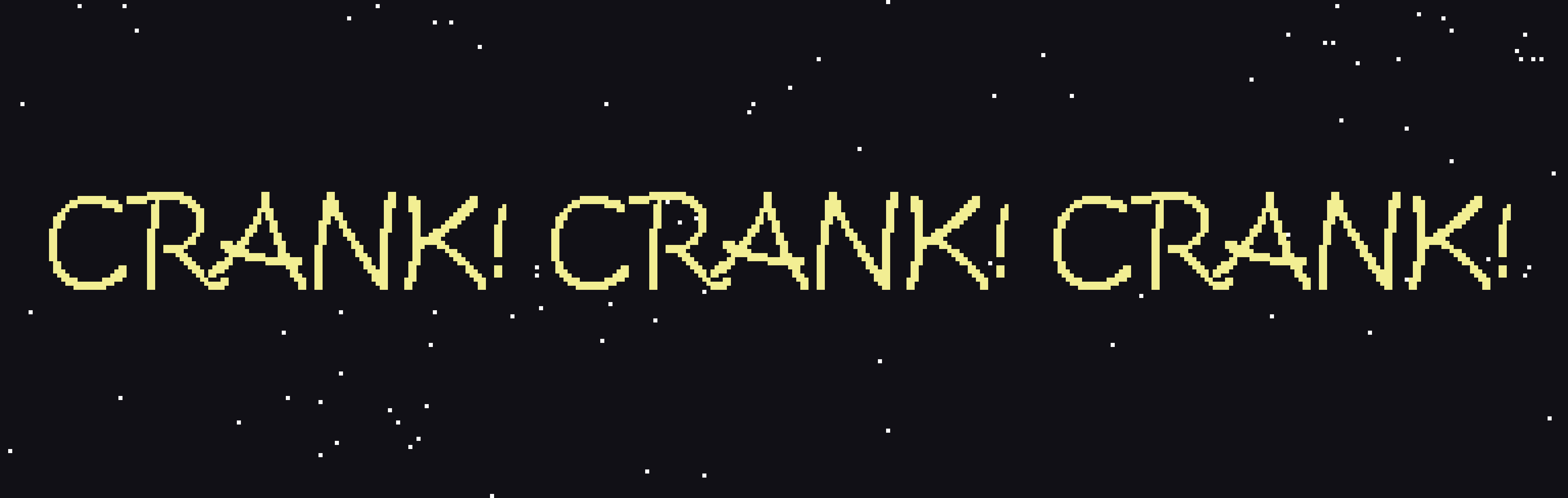 Crank! Crank! Crank!