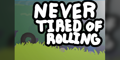 Cover image for Never Tired of Rolling