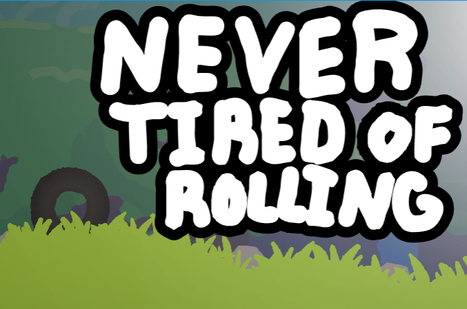 Cover image for Never Tired of Rolling