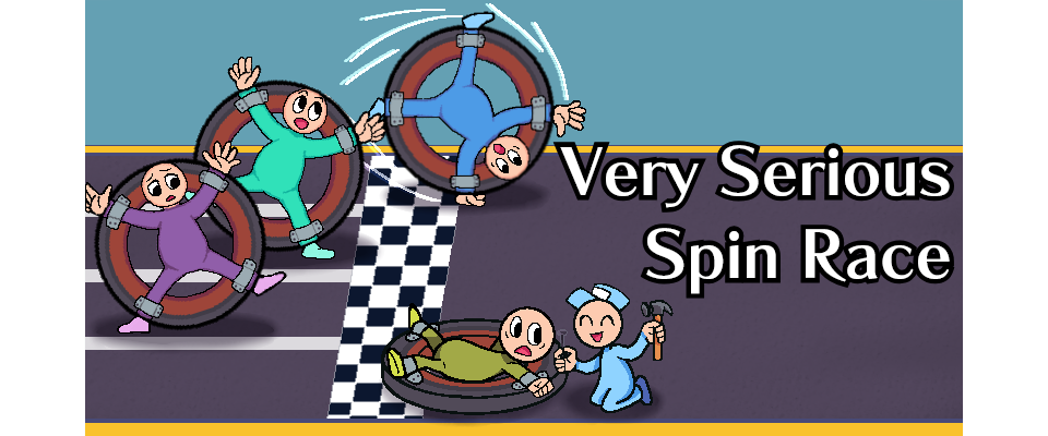 Very Serious Spin Race