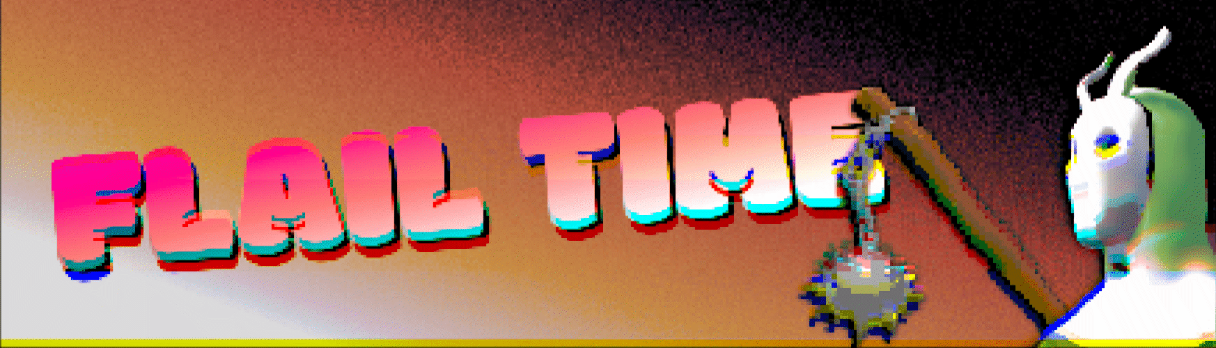 Flail Time!