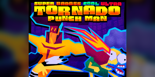 Cover image for Super Badass Cool Ultra Tornado Punch Man