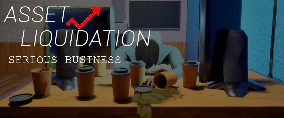 Asset Liquidation: Serious Business