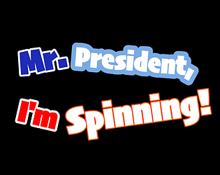 Mr. President, I'm Spinning! [Free] [Action]