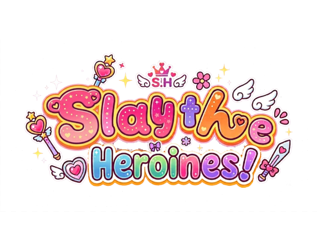 Cover image for Slay the Heroines! / すれいんっヒロインズ！