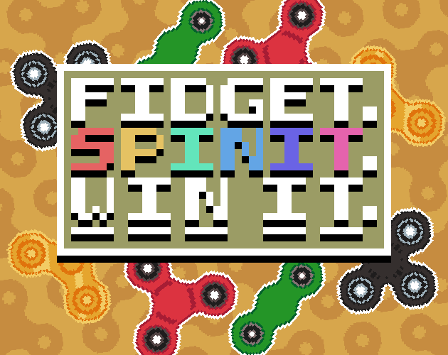 Cover image for Fidget. Spin it. Win it.