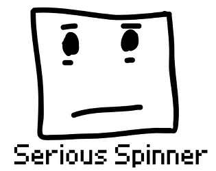 Serious Spinner