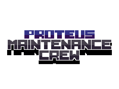 Proteus Maintenance Crew