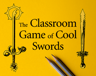 The Classroom Game of Cool Swords   - Well shit that's a WICKED sword!!! 