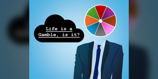 Cover image for Life is a Gamble, is it?