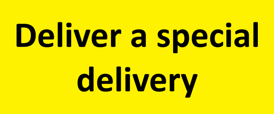deliver a special delivery