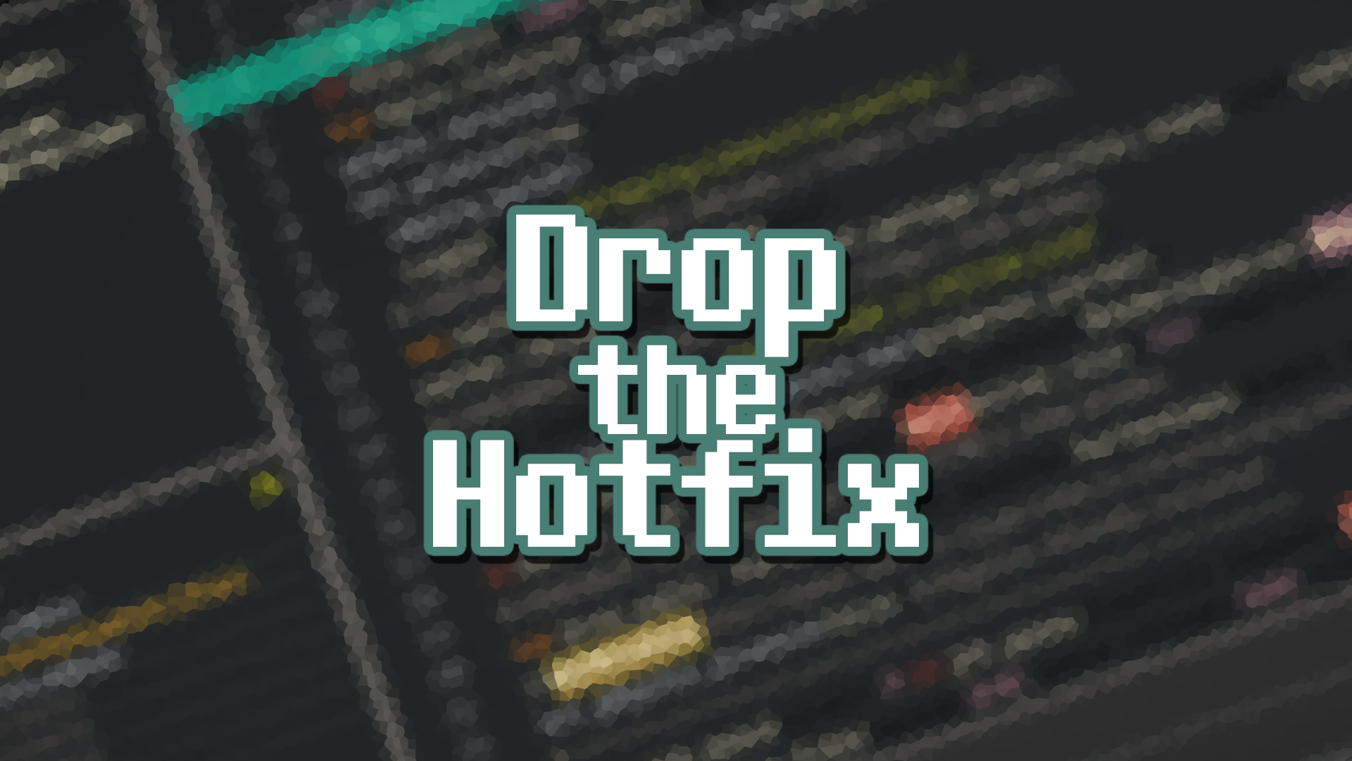 Cover image for Drop the Hotfix - [Prototype]