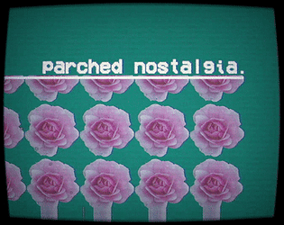 Parched Nostalgia