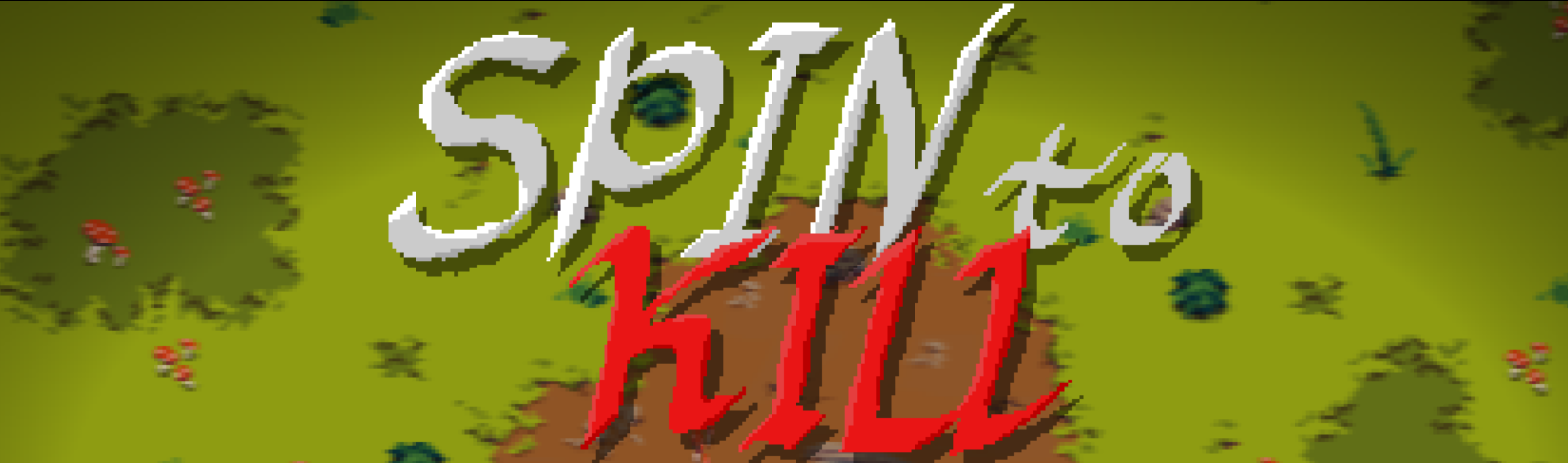 Spin to Kill