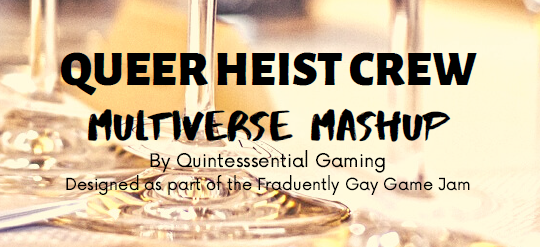 QUEER HEIST CREW: MULTIVERSE MASHUP