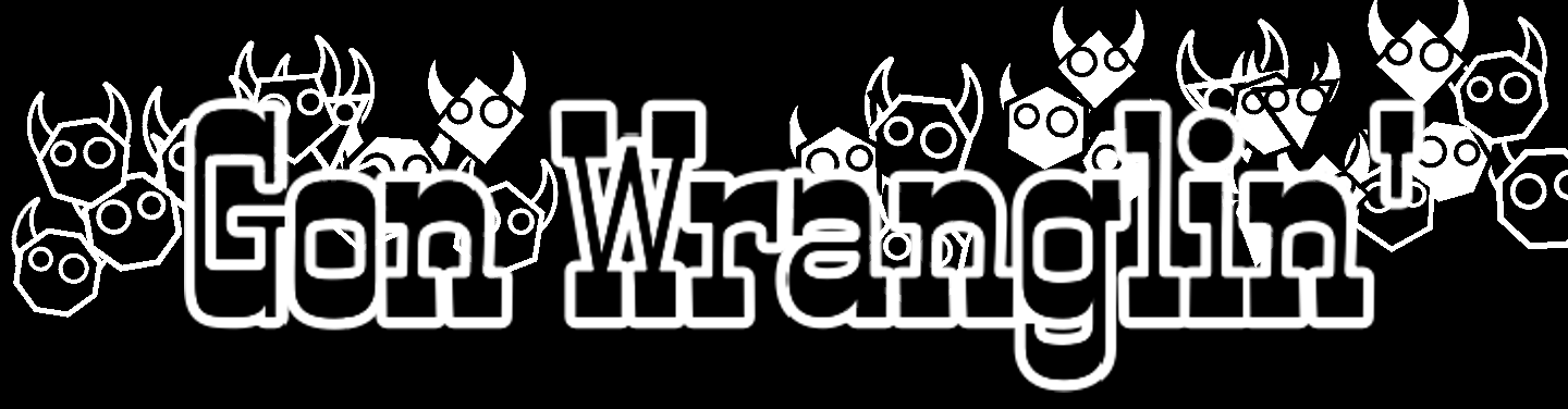 Gon Wranglin'