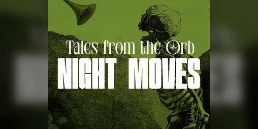 Cover image for Tales from the Orb: Night Moves