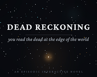 Dead Reckoning [Free] [Interactive Fiction]