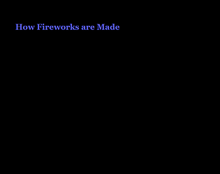 How Fireworks Are Made [Free] [Interactive Fiction]