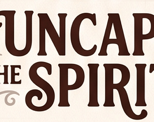 Uncap the Spirit [Free] [Interactive Fiction]