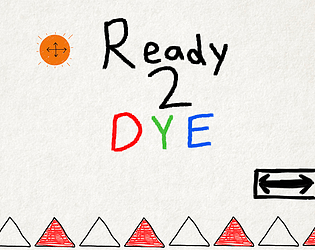Ready2Dye [Free] [Platformer]
