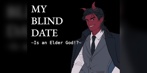 Cover image for My Blind Date is an Elder God!? -DEMO-