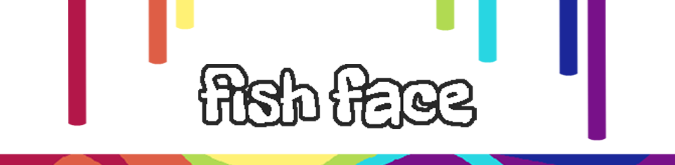 fish face again