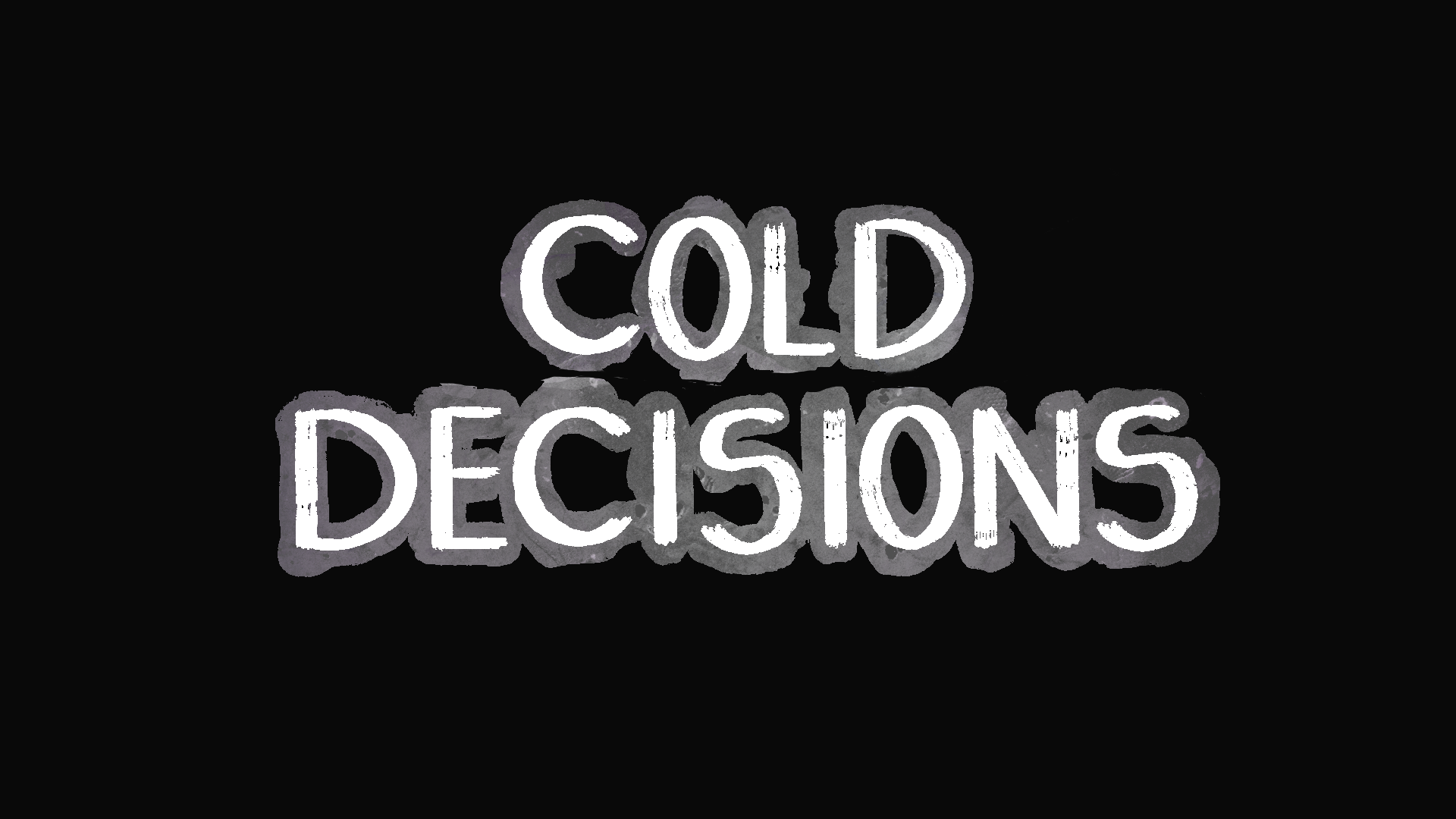 Cold Decisions