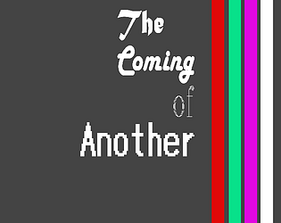 The Coming of Another [Free] [Visual Novel] [Windows]