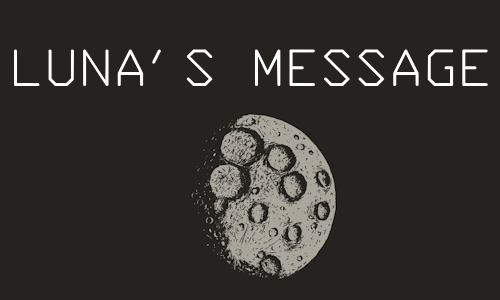 Luna's Message
