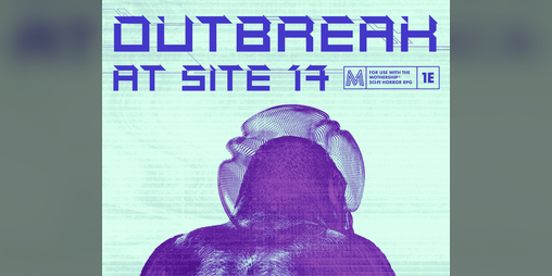 Cover image for Outbreak at Site 17: Mothership RPG Pamphlet Adventure
