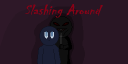 Slashing Around