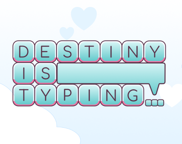 Cover image for Destiny is Typing...[DEMO]